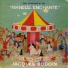 disque animation divers manege enchante les chansons du manege enchante jacques bodoin