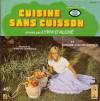 disque emission cuisine sans cuisson cuisine sans cuisson chante par lyvia d alche